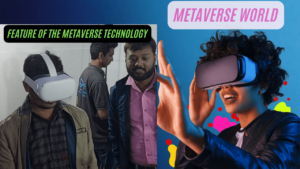 Feature of the Metaverse