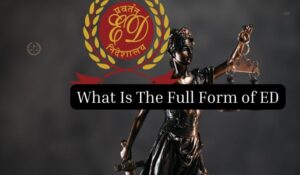 What Is The Full Form of ED? ED Full Form- Enforcement Directorate
